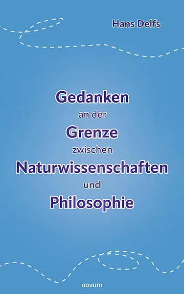 Cover: Gedanken an der Grenze zwischen Naturwissenschaften und Philosophie