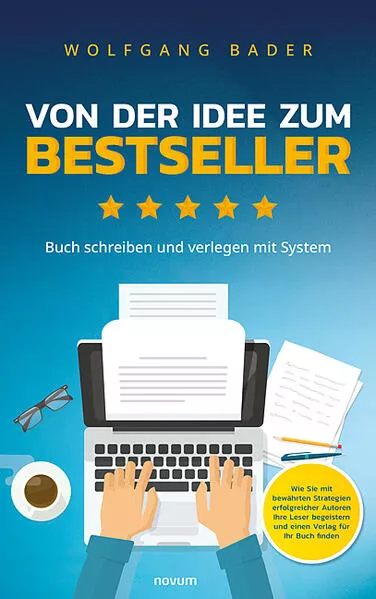 Cover: Buch schreiben und verlegen mit System – Von der Idee zum Bestseller