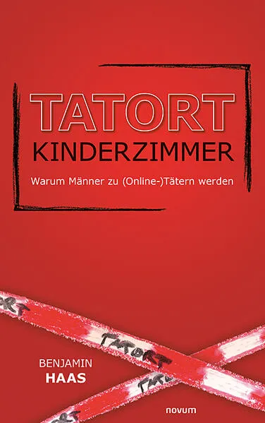Cover: Tatort Kinderzimmer – Warum Männer zu (Online-)Tätern werden