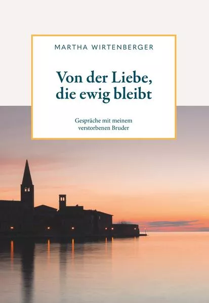 Cover: Von der Liebe, die ewig bleibt