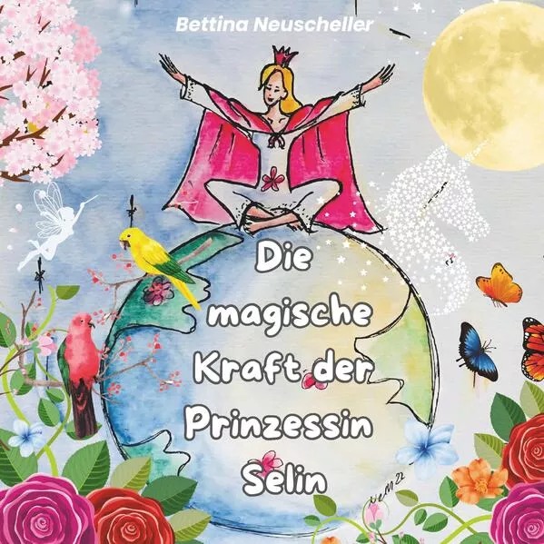 Cover: Die magische Kraft der Prinzessin Selin