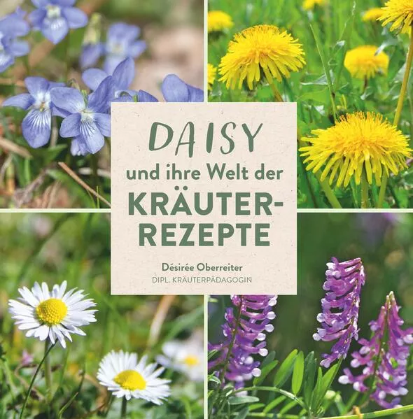 Cover: Daisy und ihre Welt der Kräuterrezepte