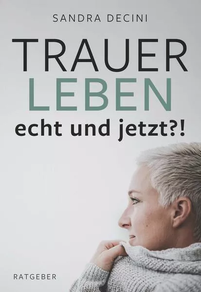 Cover: TRAUER LEBEN echt und jetzt?!