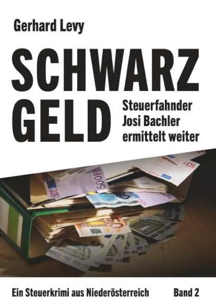 Cover: Schwarzgeld - Steuerfahnder Josi Bachler ermittelt weiter