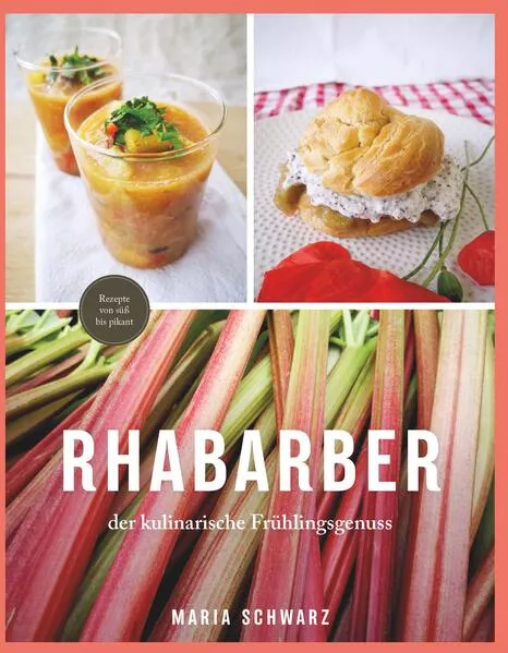 Rhabarber – der kulinarische Frühlingsgenuss
