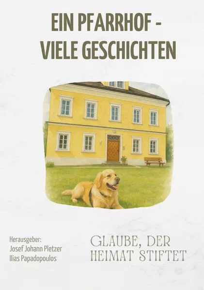 Cover: Ein Pfarrhof - viele Geschichten