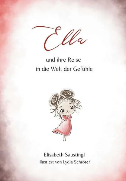 Cover: Ella und ihre Reise in die Welt der Gefühle