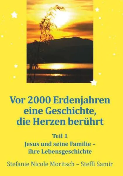 Cover: Vor 2000 Erdenjahren, eine Geschichte die Herzen berührt - Teil 1