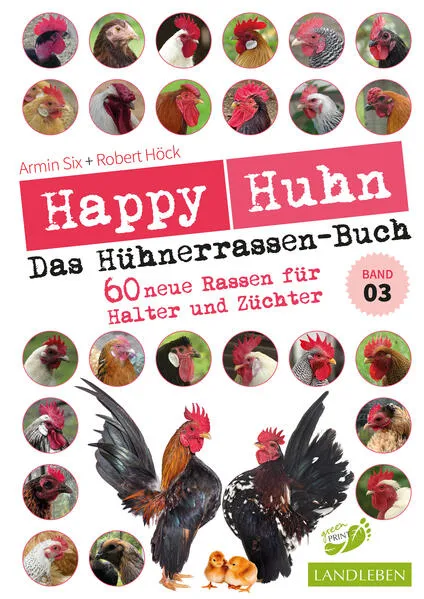 Happy Huhn - Das Hühnerrassen-Buch Band 3