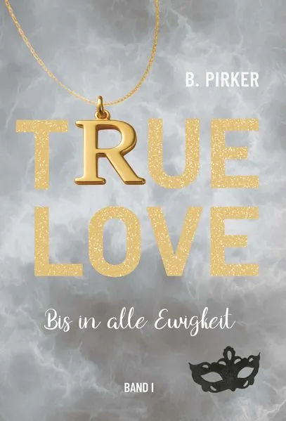 Cover: True Love Bis in alle Ewigkeit