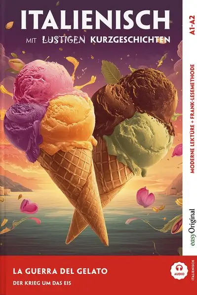 Cover: Italienisch lernen mit lustigen Kurzgeschichten (A1-A2) - La Guerra del Gelato (+ Audio-Online)