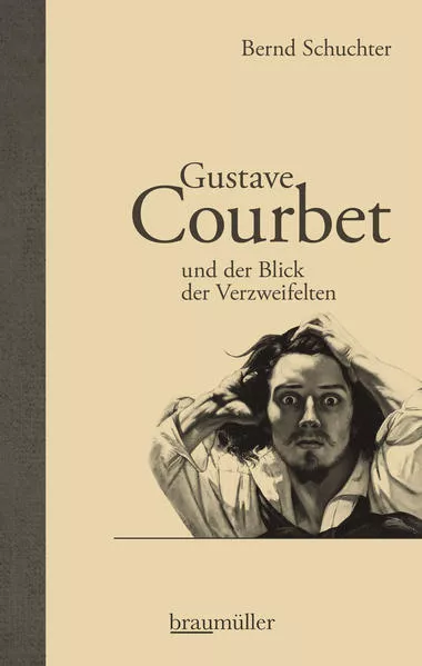 Cover: Gustave Courbet und der Blick der Verzweifelten