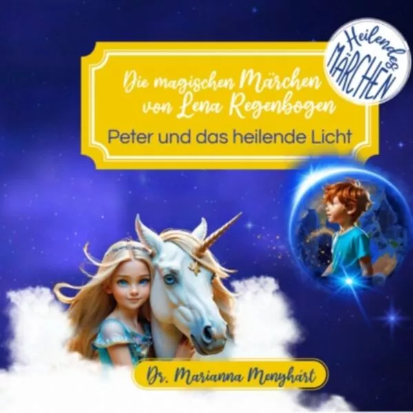 Die magischen Märchen von Lena Regenbogen - Peter und das heilende Licht</a>