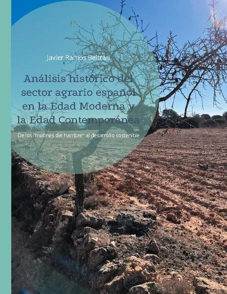 Análisis histórico del sector agrario español en la Edad Moderna y la Edad Contemporánea