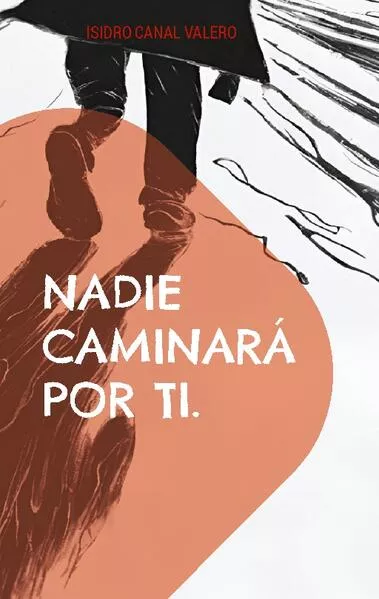 Nadie Caminará por ti.