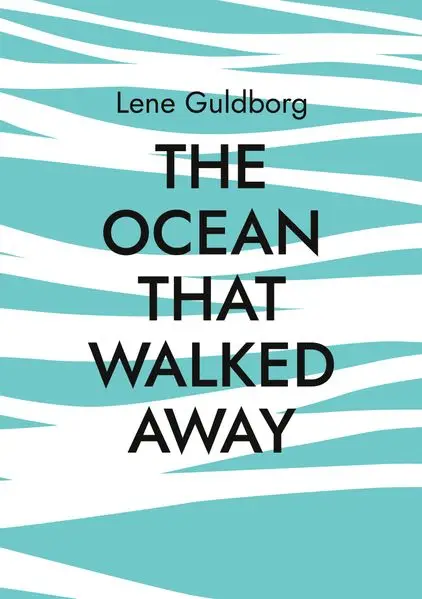 The Ocean That Walked Away
