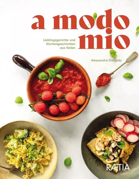 Cover: A Modo Mio. Lieblingsgerichte und Küchengeschichten aus Italien