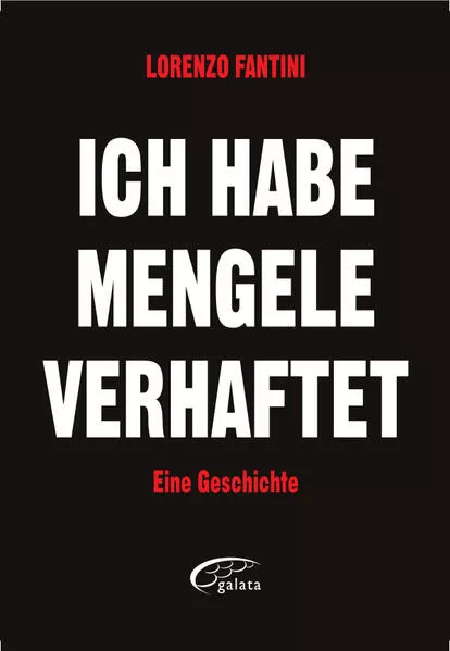 Cover: ICH HABE MENGELE VERHAFTET