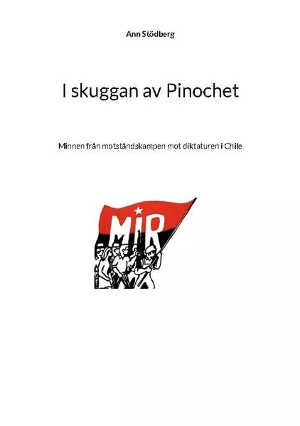 I skuggan av Pinochet</a>