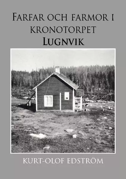 Cover: Farfar och farmor i kronotorpet Lugnvik