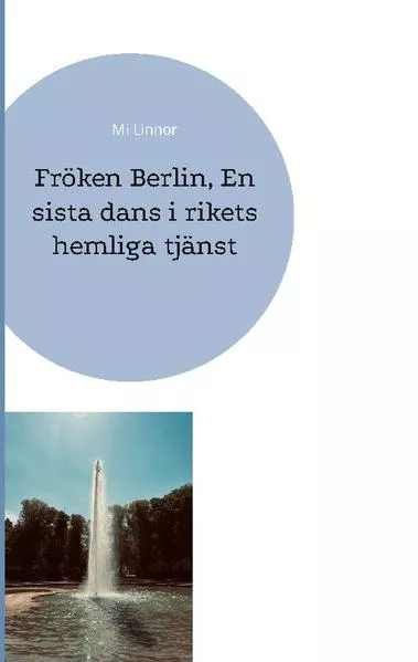 Fröken Berlin, En sista dans i rikets hemliga tjänst</a>