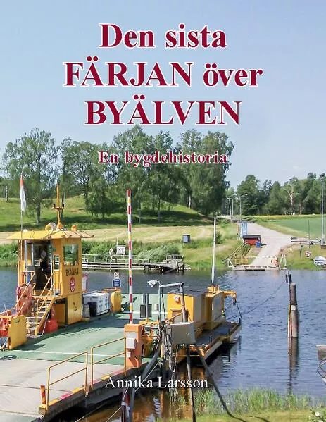 Den sista FÄRJAN över BYÄLVEN</a>