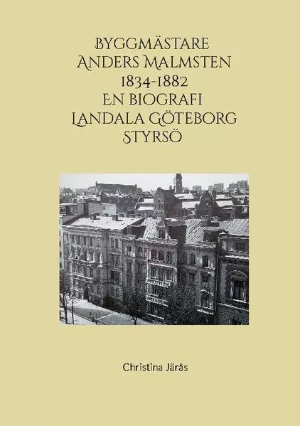 Byggmästare Anders Malmsten 1834 - 1882</a>