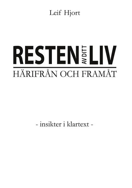 Resten av ditt liv - Härifrån och framåt