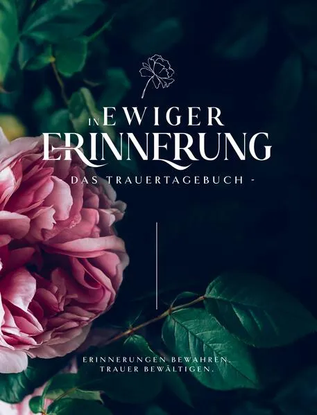 In ewiger Erinnerung - Das Trauertagebuch