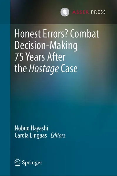 Honest Errors? Combat Decision-Making 75 Years After the Hostage Case</a>