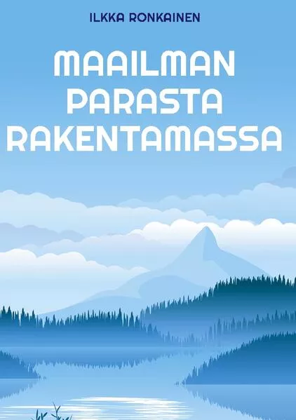 Maailman parasta rakentamassa