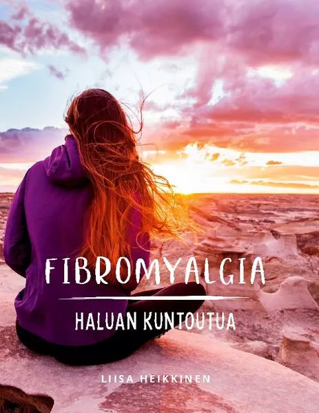 Cover: Fibromyalgia - Haluan kuntoutua