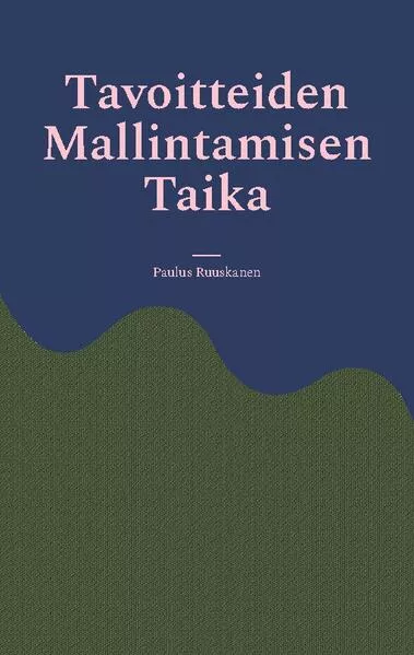 Tavoitteiden Mallintamisen Taika