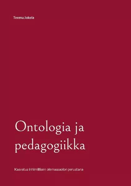 Cover: Ontologia ja pedagogiikka