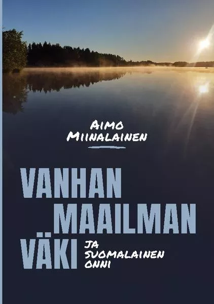 Cover: Vanhan maailman väki ja suomalainen onni
