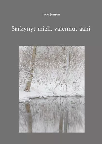 Särkynyt mieli, vaiennut ääni