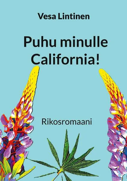 Puhu minulle California!