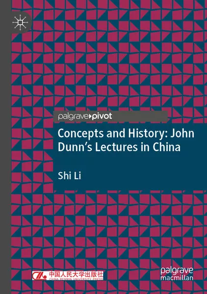 Cover: Concepts and History: John Dunn’s Lectures in China