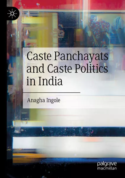 Cover: Caste Panchayats and Caste Politics in India