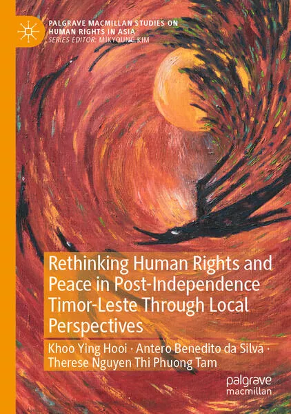 Cover: Rethinking Human Rights and Peace in Post-Independence Timor-Leste Through Local Perspectives