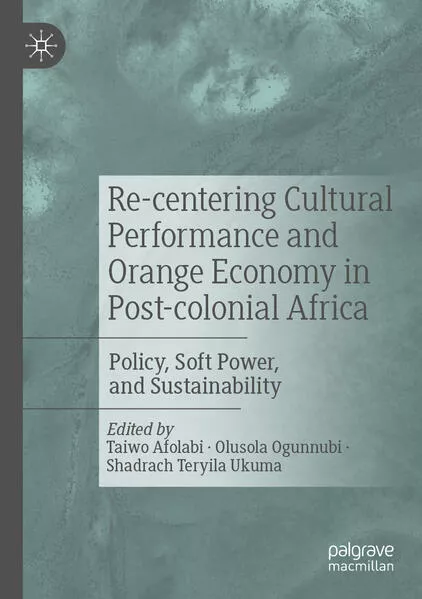 Cover: Re-centering Cultural Performance and Orange Economy in Post-colonial Africa