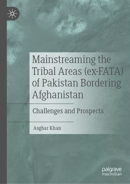 Cover: Mainstreaming the Tribal Areas (ex-FATA) of Pakistan Bordering Afghanistan