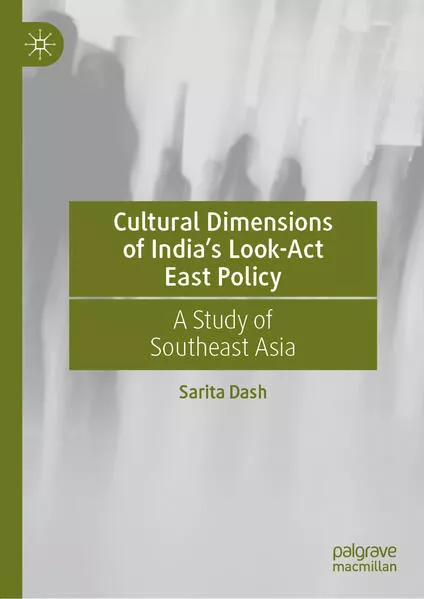 Cover: Cultural Dimensions of India’s Look-Act East Policy