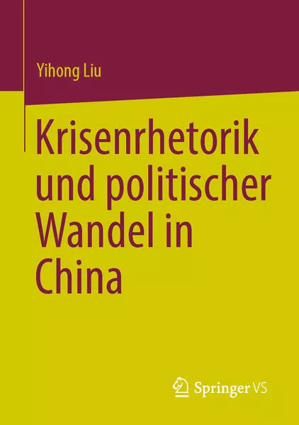 Cover: Krisenrhetorik und politischer Wandel in China