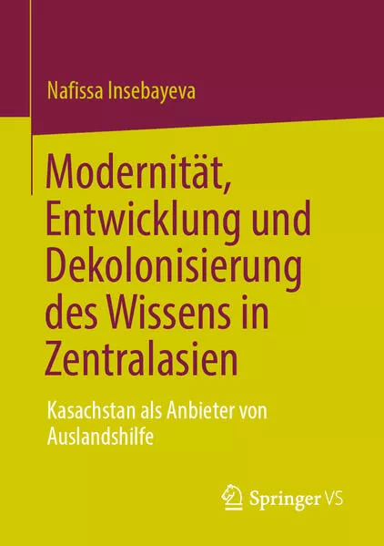 Cover: Modernität, Entwicklung und Dekolonisierung des Wissens in Zentralasien