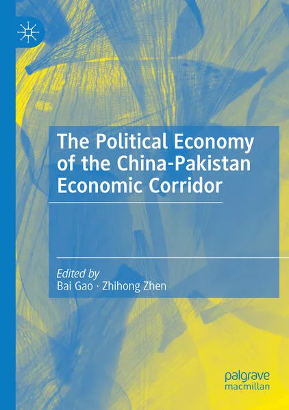 The Political Economy of the China-Pakistan Economic Corridor</a>