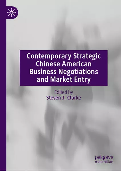 Contemporary Strategic Chinese American Business Negotiations and Market Entry</a>