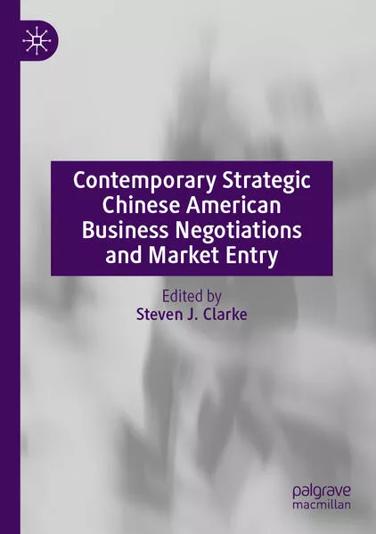 Contemporary Strategic Chinese American Business Negotiations and Market Entry</a>