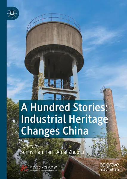 Cover: A Hundred Stories: Industrial Heritage Changes China