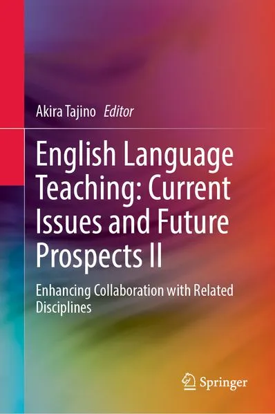 English Language Teaching: Current Issues and Future Prospects II